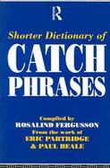 Shorter Dictionary of Catch Phrases cover