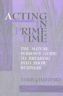 Acting in Prime Time The Mature Person's Guide to Breaking into Show Business cover