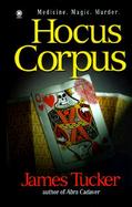Hocus Corpus: Medicine, Magic, Murder. cover