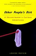 Other People's Dirt: A Housecleaner's Curious Adventures cover