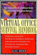The Virtual Office Survival Handbook: What Telecommuters and Entrepreneurs Need to Succeed in Today's Nontraditional Workplace cover