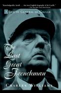 The Last Great Frenchman A Life of General De Gaulle cover