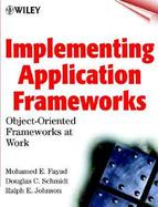 Implementing Application Frameworks: Object-Oriented Frameworks at Work cover