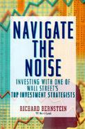 Navigate the Noise Investing in the New Age of Media and Hype cover