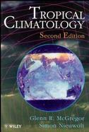 Tropical Climatology: An Introduction to the Climates of the Low Latitudes, 2nd Edition cover