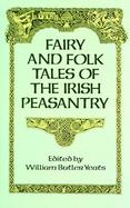 Fairy And Folk Tales Of The Irish Peasantry cover