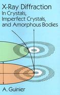 X-Ray Diffraction In Crystals, Imperfect Crystals, and Amorphous Bodies cover