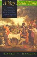 A Very Social Time Crafting Community in Antebellum New England cover