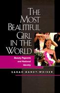 Most Beautiful Girl in the World Beauty Pageants and National Identity cover