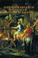 Alexander the Great and the Mystery of the Elephant Medallions cover