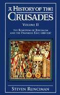 A History of the Crusades: Volume 2, the Kingdom of Jerusalem cover