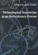 Technological Innovation as an Evolutionary Process cover