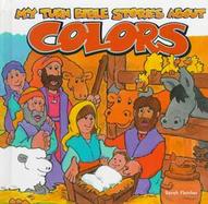 My Turn Bible Stories about Colors cover