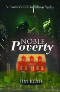 Noble Poverty A Teacher's Life in Silicon Valley cover