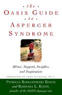 The Oasis Guide to Asperger Syndrome Advice, Support, Insights, and Inspiration cover