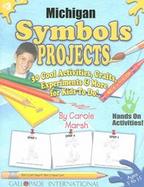 Michigan Symbols Projects 30 Cool, Activities, Crafts, Experiments & More for Kids to Do! cover