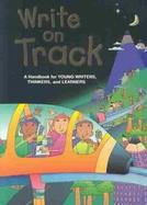 Write on Track Handbook A Handbook for Young Writers, Thinkers, and Learners cover