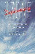 Ozone Diplomacy: New Directions in Safeguarding the Planet cover