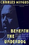 Beneath the Underdog His World As Composed by Mingus cover