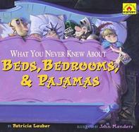 What You Never Knew about Beds, Bedrooms, and Pajamas cover