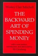 The Backward Art of Spending Money cover