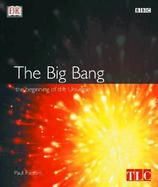 The Big Bang: The Birth of Our Universe cover