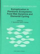 Eutrophication in Planktonic Ecosystems Food Web Dynamics and Elemental Cycling 