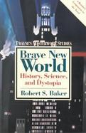 Brave New World: History, Science, and Dystopia cover