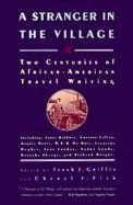 A Stranger in the Village Two Centuries of African-American Travel Writing cover