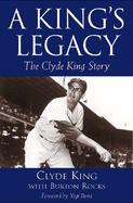 A King's Legacy The Clyde King Story cover