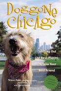 Doggone Chicago Sniffing Out the Best Places to Take Your Best Friend cover