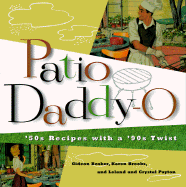 Patio Daddy-O '50S Recipes With a '90s Twist cover