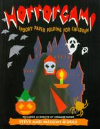 Horrorgami: Spooky Paper Folding for Children with Other cover