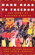 Hard Road to Freedom The Story of African America cover