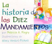LA Historia De Los Diez Mandamientos/the Story of the Ten Commandments cover
