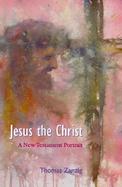 Jesus the Christ A New Testament Portrait cover