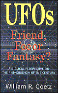 Ufos Friend, Foe or Fantasy? A Biblical Perspective on the Phenomenon of the Century cover