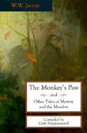 The Monkey's Paw and Other Tales of Mystery and the Macabre And Other Tales of Mystery and the Macabre cover