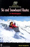 100 Classic Backcountry Ski and Snowboard Routes in Washington cover