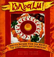 Babalu: Favorite Recipes from the World's Top Latin Chefs and Celebrities cover