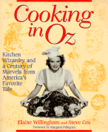 Cooking in Oz Kitchen Wizardry and a Century of Marvels from America's Favorite Tale cover