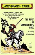 The Rivet in Grandfather's Neck A Comedy of Limitations cover