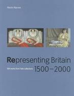 Representing Britain 1500Ö2000 100 Works from Tate Collections cover