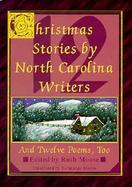 Twelve Christmas Stories from North Carolina Writers And Twelve Poems, Too cover