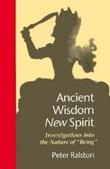 Ancient Wisdom, New Spirit: Investigations Into the Nature of 
