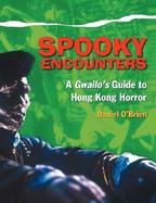 Spooky Encounters A Gwailo's Guide to Hong Kong Horror cover