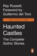 Haunted Castles : The Complete Gothic Stories cover