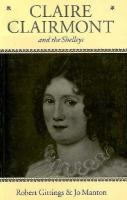 Claire Clairmont and the Shelleys 1798-1879 cover