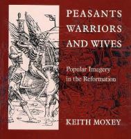 Peasants Warriors and Wives Popular Imagery in the Reformation cover