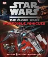 Star Wars Clone Wars Incredible Vehicles cover